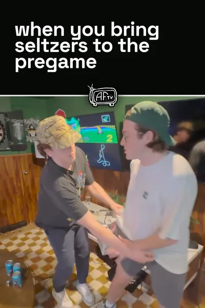 when you bring seltzers to the pregame