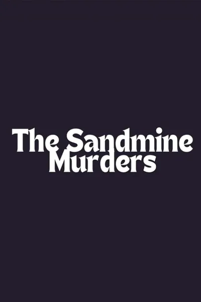 The Sandmine Murders