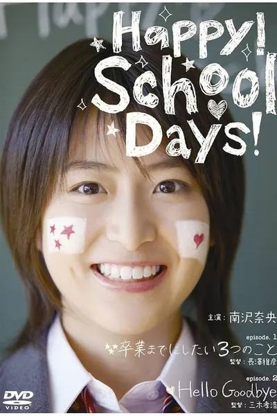 Happy! School Days!