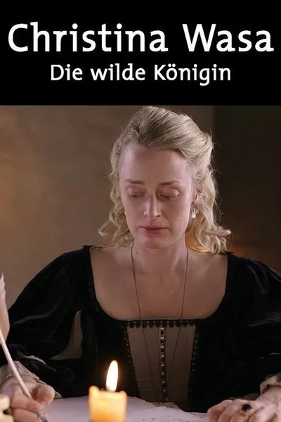 Kristina von Schweden - Die wilde Königin