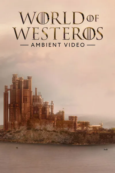 World of Westeros Ambient Video