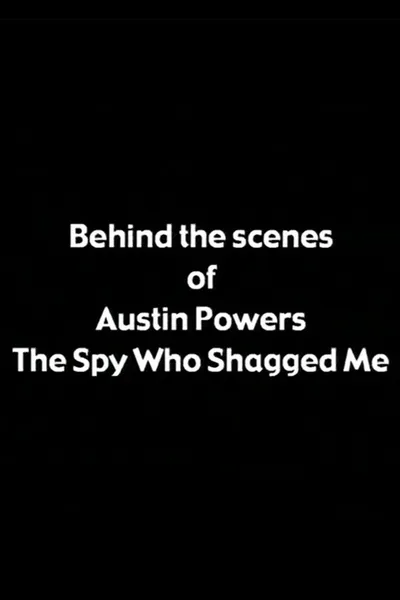Behind the Scenes of 'Austin Powers: The Spy Who Shagged Me'