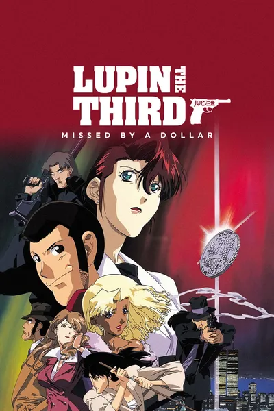 Lupin the Third: Missed by a Dollar