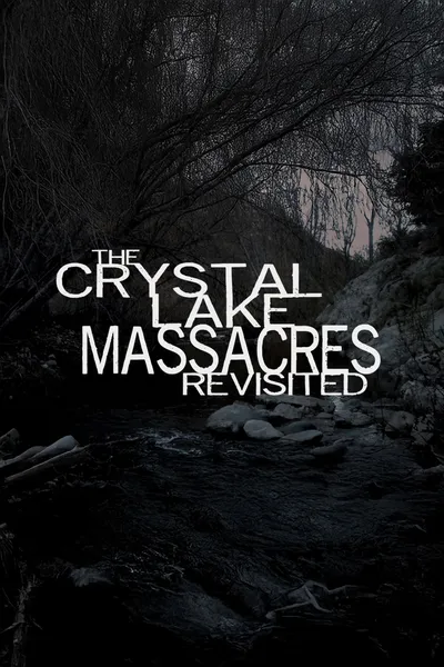 The Crystal Lake Massacres Revisited - Part I