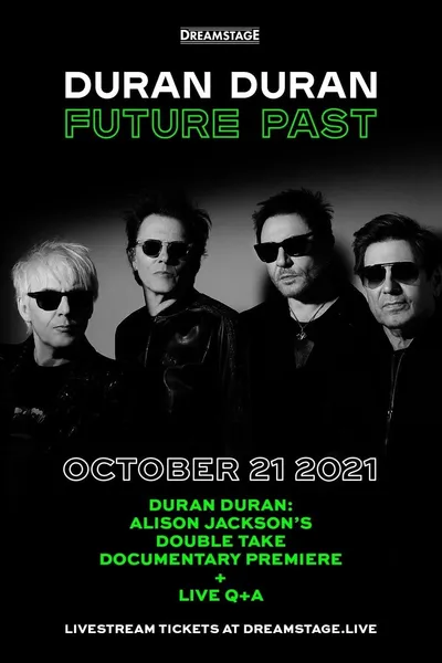 Duran Duran:  Future Past - Live in Concert on DREAMSTAGE