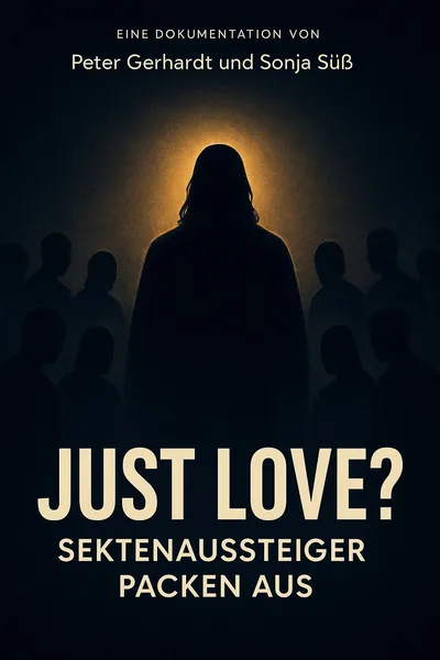 Just Love? Sektenaussteiger packen aus