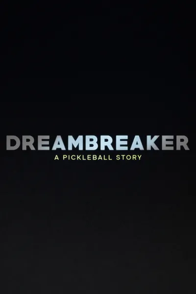 Dreambreaker: A Pickleball Story