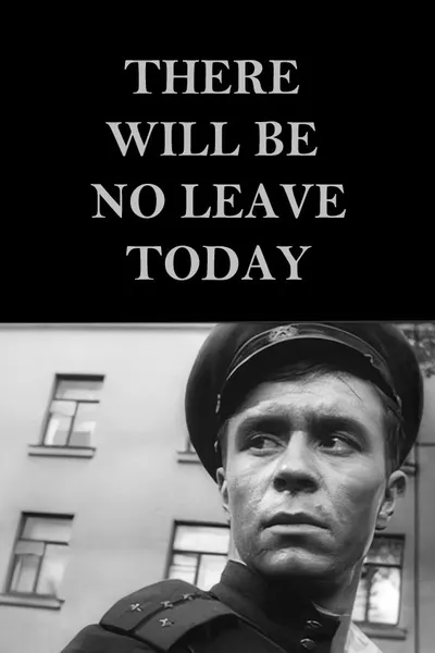 There Will Be No Leave Today