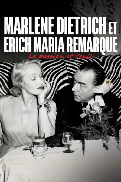 Erich Maria Remarque und Marlene Dietrich - Flucht in die Liebe