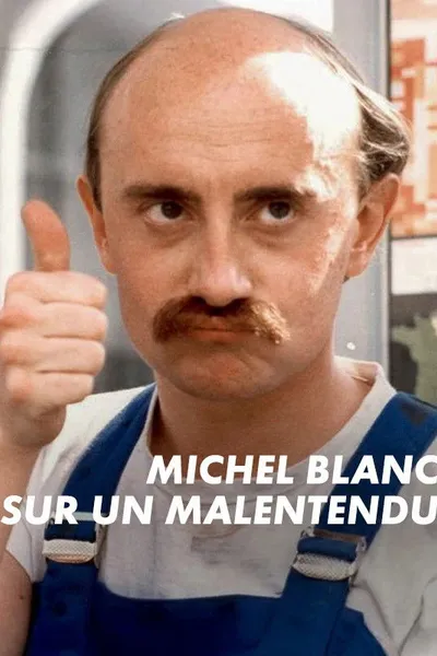 Michel Blanc, sur un malentendu