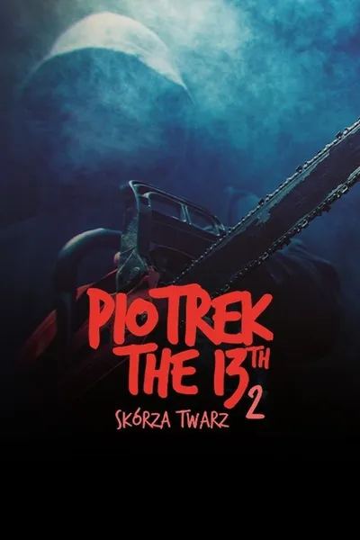 Piotrek trzynastego 2: Skórza Twarz