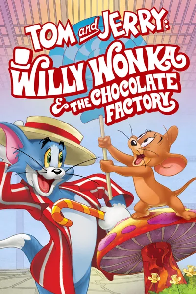 Tom and Jerry: Willy Wonka & the Chocolate Factory