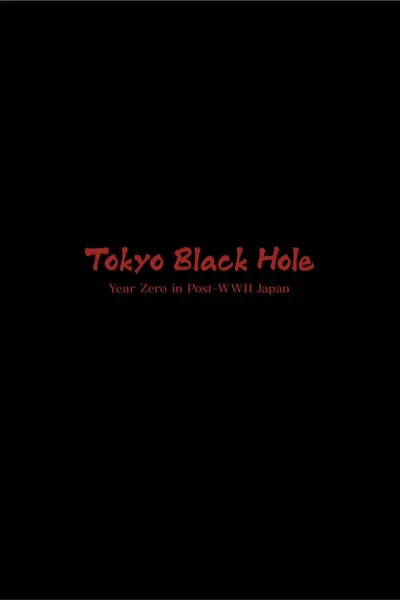 Tokyo Black Hole: Year Zero in Post-WWII Japan