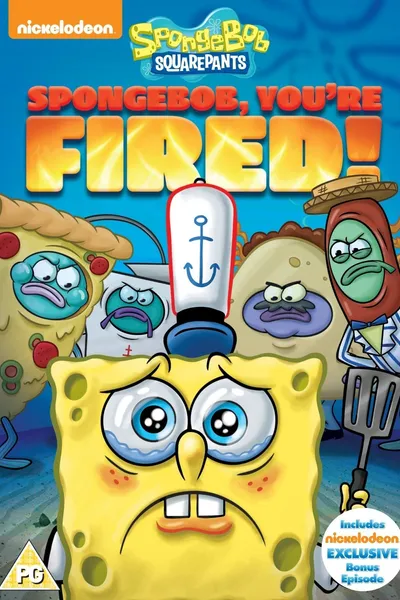 SpongeBob SquarePants: SpongeBob, You're Fired!