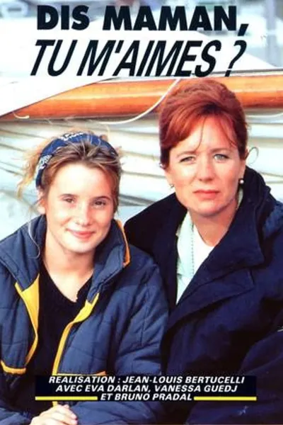Dis maman, tu m'aimes ?