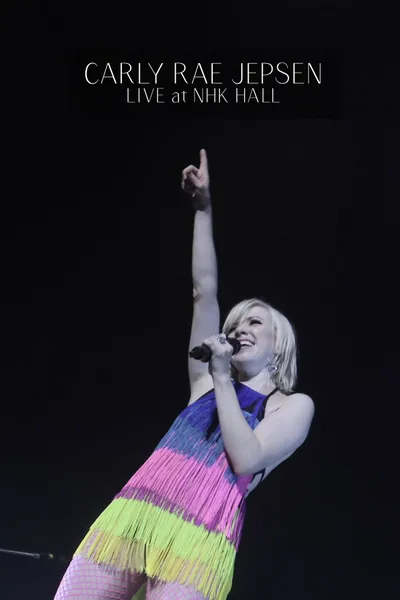 Carly Rae Jepsen: Live at NHK Hall
