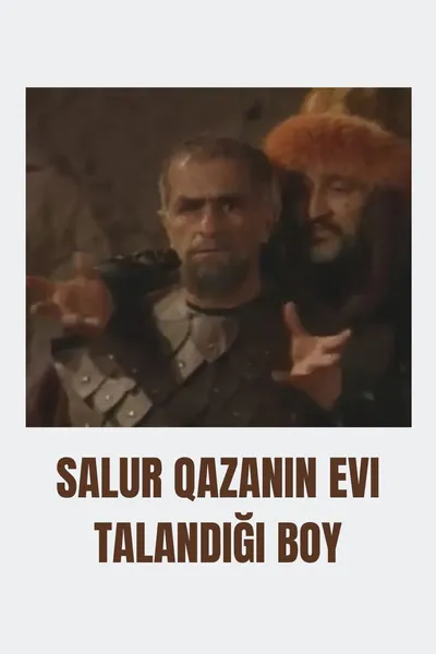 Salur Qazanın evi talandığı boy