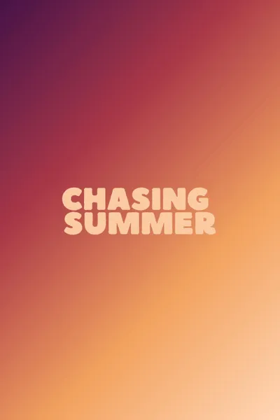 Chasing Summer