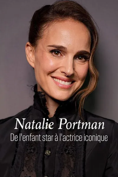 Natalie Portman - Vom Kinderstar zur Hollywood-Ikone