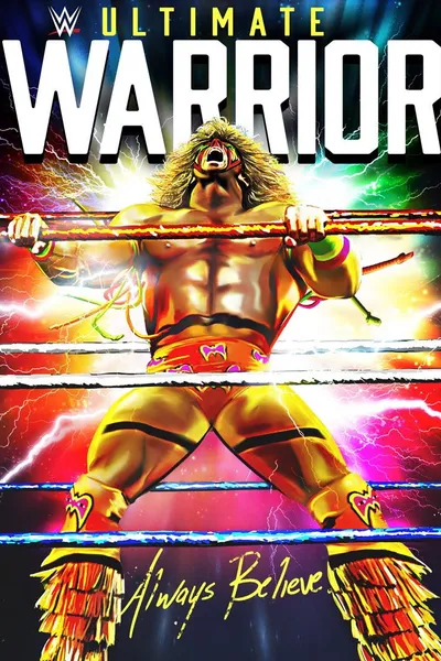 WWE: Ultimate Warrior: Always Believe