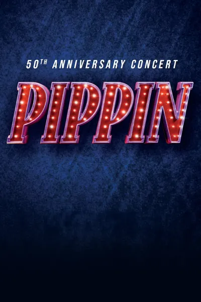 Pippin: 50th Anniversary Concert