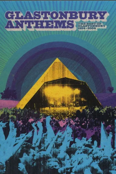Glastonbury Anthems: The Best of Glastonbury 1994-2004