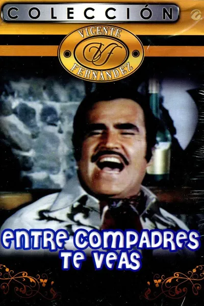 Entre Compadres Te Veas