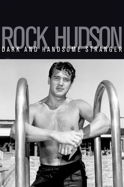 Rock Hudson: Dark and Handsome Stranger