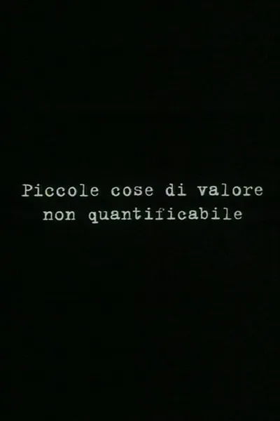 Small things of unquantifiable value