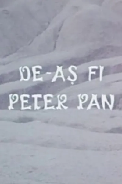 De-ași fi Peter Pan