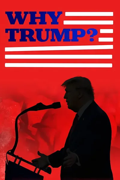 Why Trump?