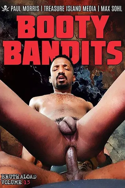 Bruthaload 13: Booty Bandits