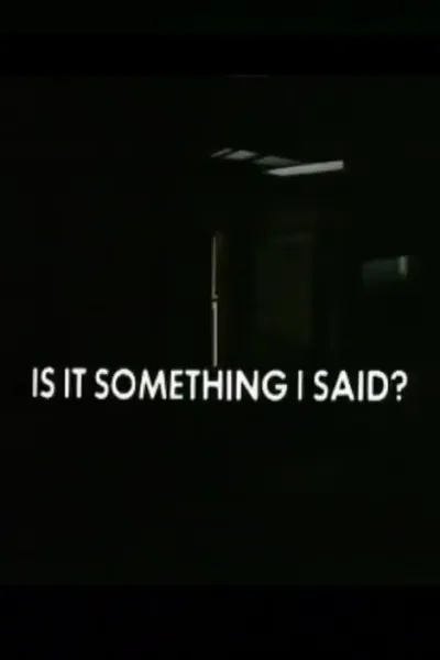 Is It Something I Said?