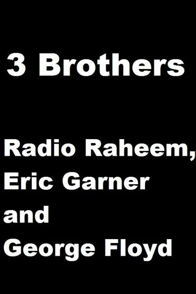 3 Brothers: Radio Raheem, Eric Garner and George Floyd