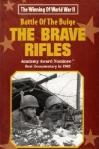 The Battle of the Bulge... The Brave Rifles