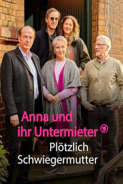 Anna und ihr Untermieter - Plötzlich Schwiegermutter