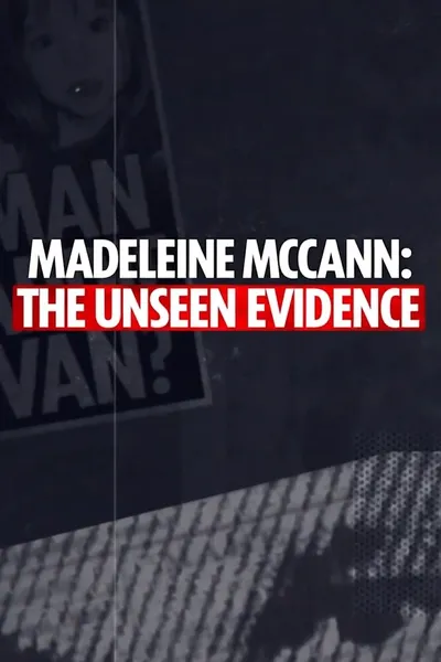 Madeleine McCann: The Unseen Evidence