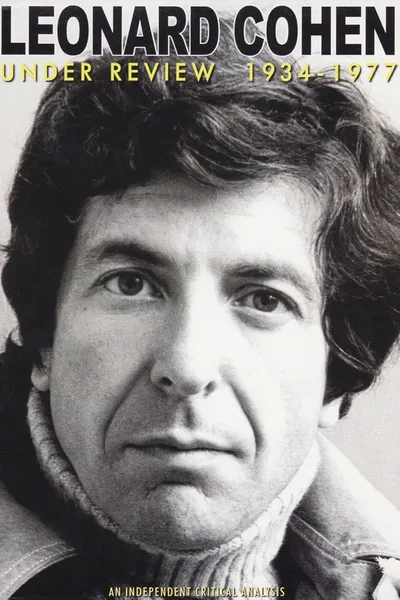 Leonard Cohen: Under Review: 1934-1977