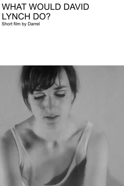 What Would David Lynch Do?