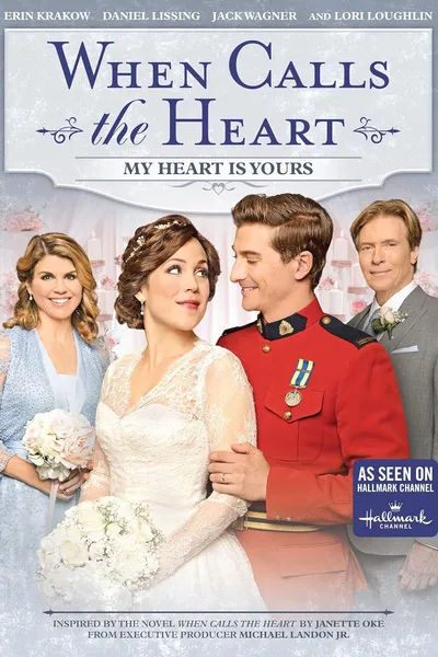 When Calls the Heart: My Heart Is Yours