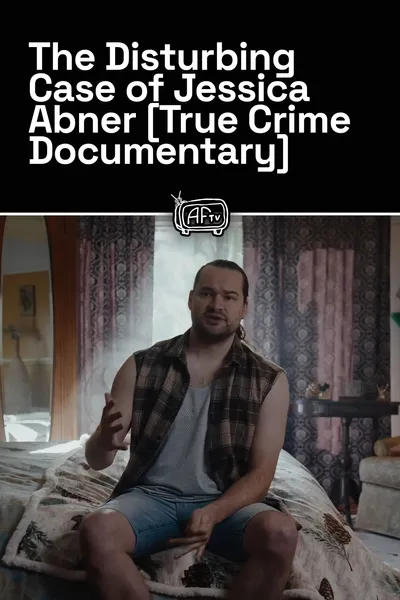 The Disturbing Case of Jessica Abner [True Crime Documentary]