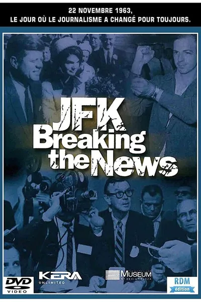 JFK: Breaking the News