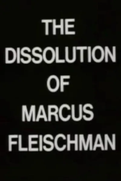 The Dissolution of Marcus Fleischman